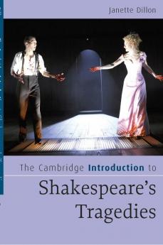 The Cambridge Introduction to Shakespeare's Tragedies
