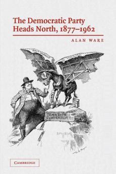 The Democratic Party Heads North 1877-1962