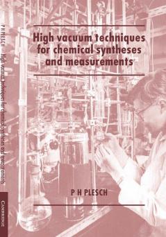 High Vacuum Techniques for Chemical Syntheses and Measurements