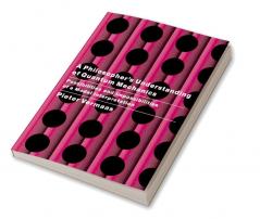 A Philosopher's Understanding of Quantum Mechanics