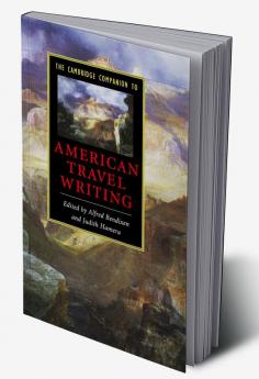 The Cambridge Companion to American Travel Writing