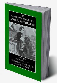 Camb History of American Theatre v1