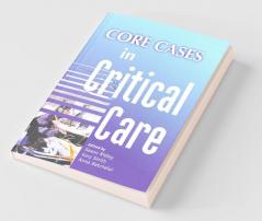 Core Cases in Critical Care