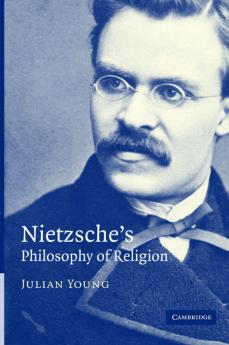 Nietzsche's Philosophy of Religion