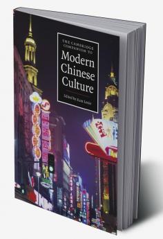 The Cambridge Companion to Modern Chinese Culture