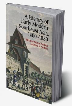 A History of Early Modern Southeast Asia 1400-1830