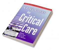 CORE CASES IN CRITICAL CARE (SOUTH ASIA EDITION)