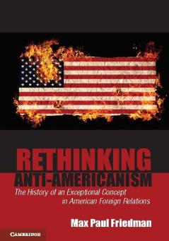 Rethinking Anti-Americanism