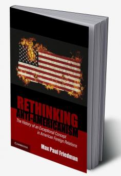 Rethinking Anti-Americanism