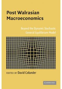 Post Walrasian Macroeconomics
