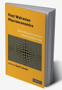 Post Walrasian Macroeconomics