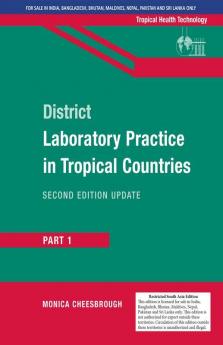 District Laboratory Practice In Tropical Countries Pt 1 2Nd Edition (South Asia Edition)