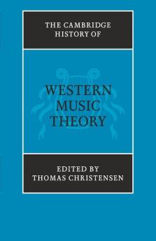 The Cambridge History of Western Music Theory