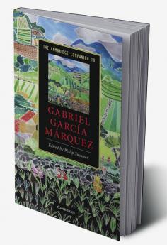 The Cambridge Companion to Gabriel Garcia Marquez