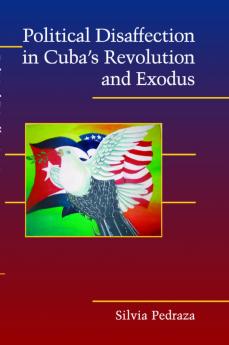 Political Disaffection in Cuba's Revolution and Exodus