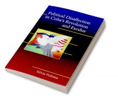 Political Disaffection in Cuba's Revolution and Exodus
