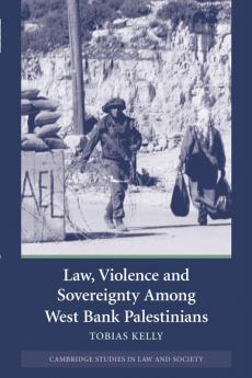Law Violence and Sovereignty Among West Bank Palestinians