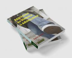 Aggression and Violence in Adolescence