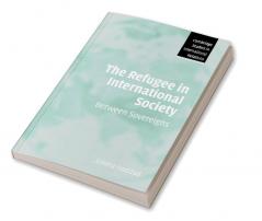 The Refugee in International Society