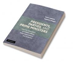 Presidents Parties and Prime Ministers