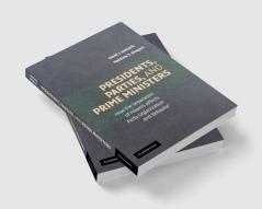 Presidents Parties and Prime Ministers