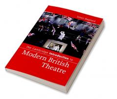 The Cambridge Introduction to Modern British Theatre
