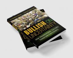 Bullish on Uncertainty