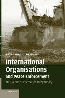 International Organisations and Peace Enforcement