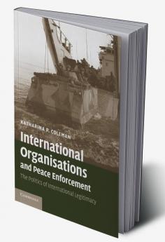 International Organisations and Peace Enforcement