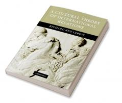 A Cultural Theory of International Relations