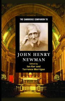 The Cambridge Companion to John Henry Newman