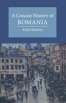 A Concise History of Romania