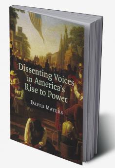 Dissenting Voices in America's Rise to Power