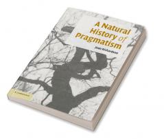 A Natural History of Pragmatism