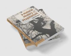 A Natural History of Pragmatism