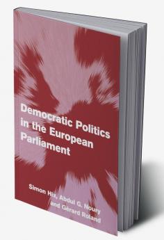 Democratic Politics in the European Parliament