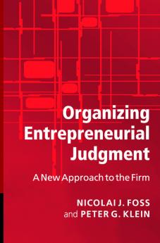 Organizing Entrepreneurial Judgment