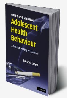 Understanding Adolescent Health Behaviour