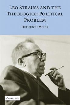 Leo Strauss and the Theologico-Political Problem