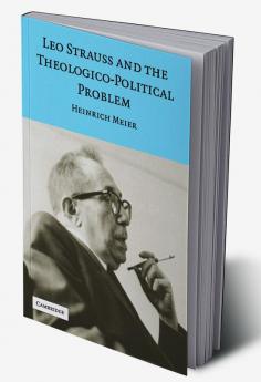Leo Strauss and the Theologico-Political Problem