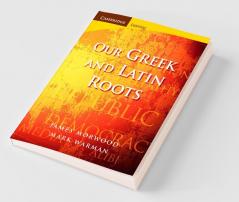 Our Greek and Latin Roots