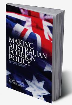 Making Australian Foreign Policy