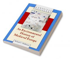 An Environmental History of Medieval Europe