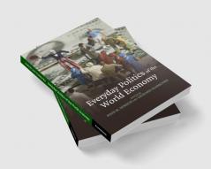 Everyday Politics of the World Economy