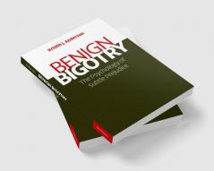Benign Bigotry