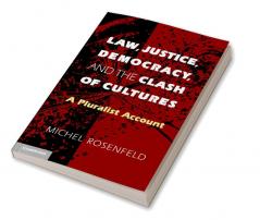 Law Justice Democracy and the Clash of Cultures