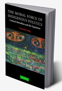 The Moral Force of Indigenous Politics