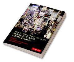 The Global Diffusion of Markets and Democracy