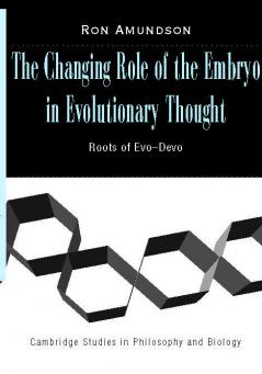 The Changing Role of the Embryo in Evolutionary Thought