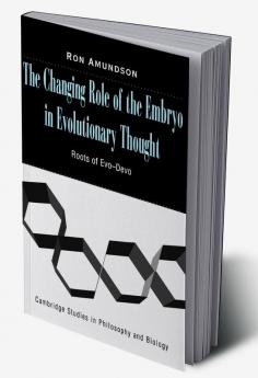 The Changing Role of the Embryo in Evolutionary Thought
